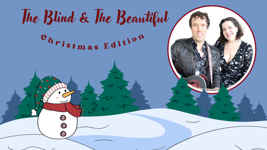 The Blind & The Beautiful- Christmas Edition